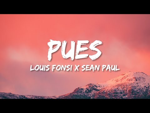 R3HAB x Luis Fonsi x Sean Pau - Pues (Letra/Lyrics)