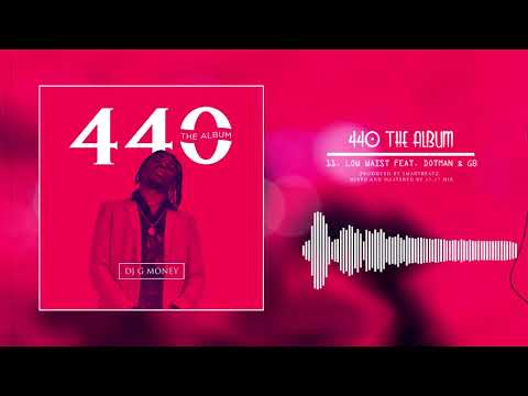 DJ G MONEY FT DOTMAN X GB - LOW WAIST
