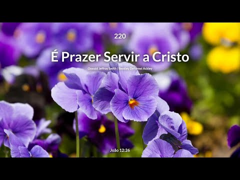 Hinário Adventista • Hino 220 - É Prazer Servir a Cristo