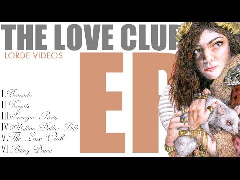 The Love Club (EP) [FULL] - LORDE