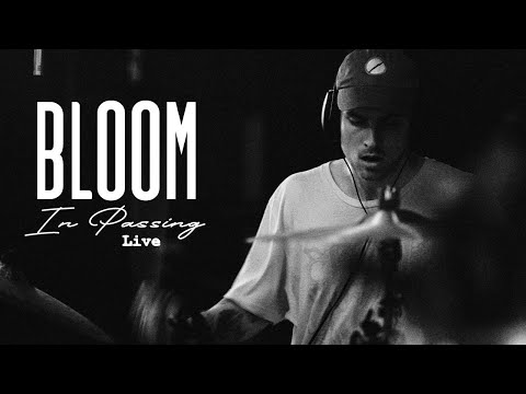 Bloom - In Passing (Live In Studio)
