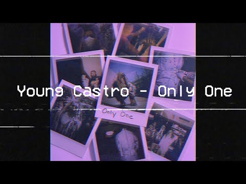 Young Castro - Only One (official audio)