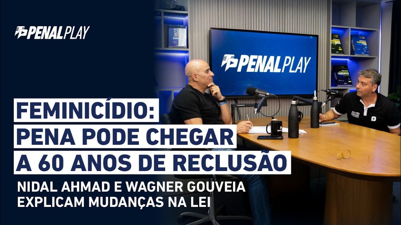 Pena para feminicídio pode chegar a 60 anos. Saiba TUDO o que mudou na lei! | PenalPlay Ep. #4