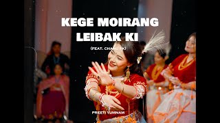 KEGE MOIRANG LEIBAK KI  PREETI YUMNAM (Feat CHANU 