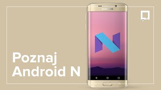 Android N - przegląd nowych funkcji