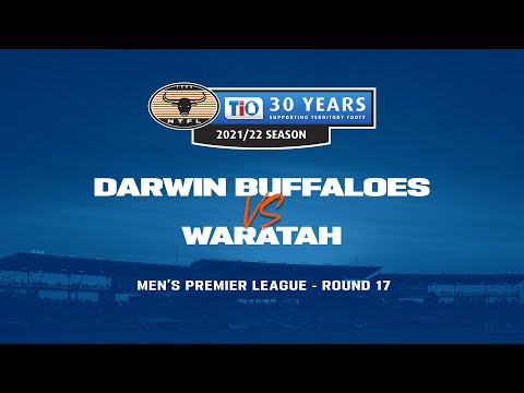 Darwin Buffaloes v Waratah | Round 17, 2021/22 TIO NTFL Men's Premier League