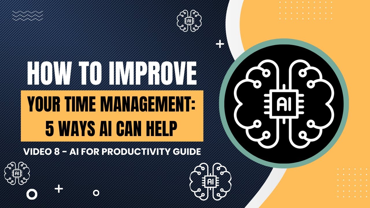 How To Improve Your Time Management: 5 Ways AI Can Help