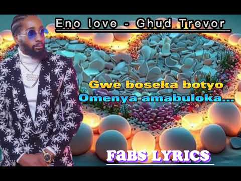 Eno love - Ghud Trevor (Fabs lyrics official video)