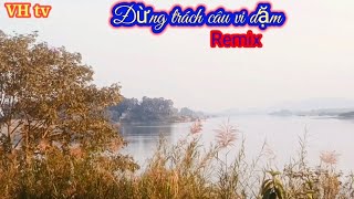 Đừng trách câu ví dặm rimix cực chất. St cáp Anh Tài. cs Đào Ngọc Sáng. 👍👍👏❤