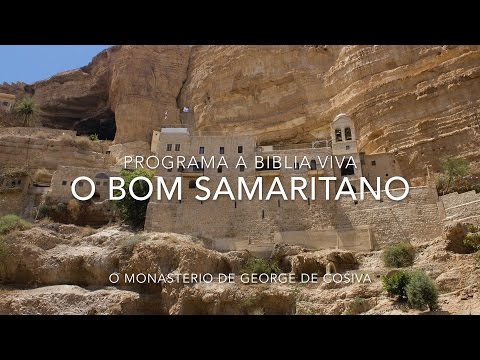 O Caminho do Bom Samaritano - Monasterio no Deserto da Judeia - Desert of Judea Wadi Qelt Monastery