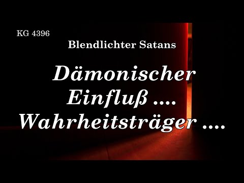 BD 4396 - DÄMONISCHER EINFLUSS .... WAHRHEITSTRÄGER ....