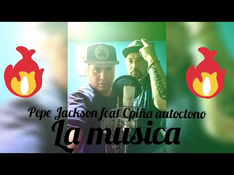 Pepe Jackson Ft Cpiñaautoctono - La Musica ( prod. Autoctonorecord beat. Jota rodriguez)