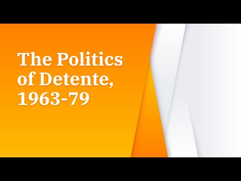 Cold War: The Politics of Detente, 1963-79
