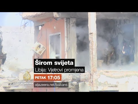 Širom svijeta 141 - Libija: Vjetrovi promjena - Petak 17:05