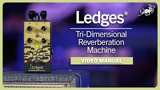 Ledges Tri-Dimensional Reverberation Machine Video Manual | EarthQuaker Devices