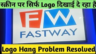 HANG Screen Problem || Fastway Logo Show || नहीं हट रहा कैसे हटाएं ?
