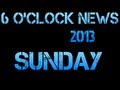 6 O'Clock News Sunday 2013