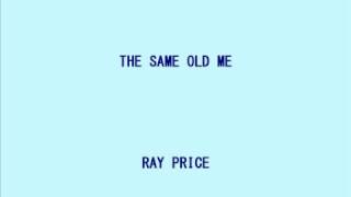 The Same Old Me ~ Ray Price