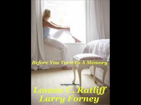 Lonnie Ratliff demo - Before You Turn To A Memory (M - F)