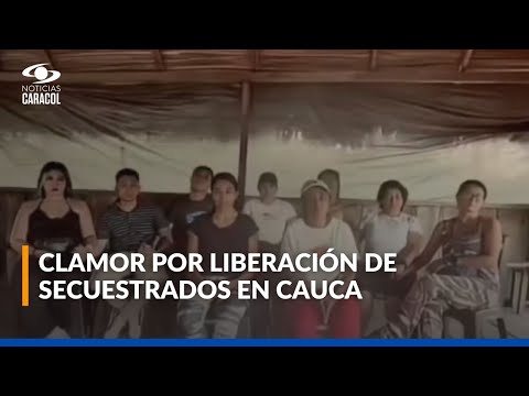 Prueba de vida de los contratistas secuestrados en el Cauca: familiares claman por liberación
