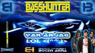 BassHunter - Var Är Jag (LOL ORIGINAL EDITION)