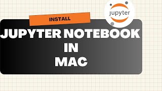 Install Jupyter Notebook in Mac
