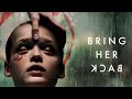 Bring Her Back Official Trailer Horror Brains