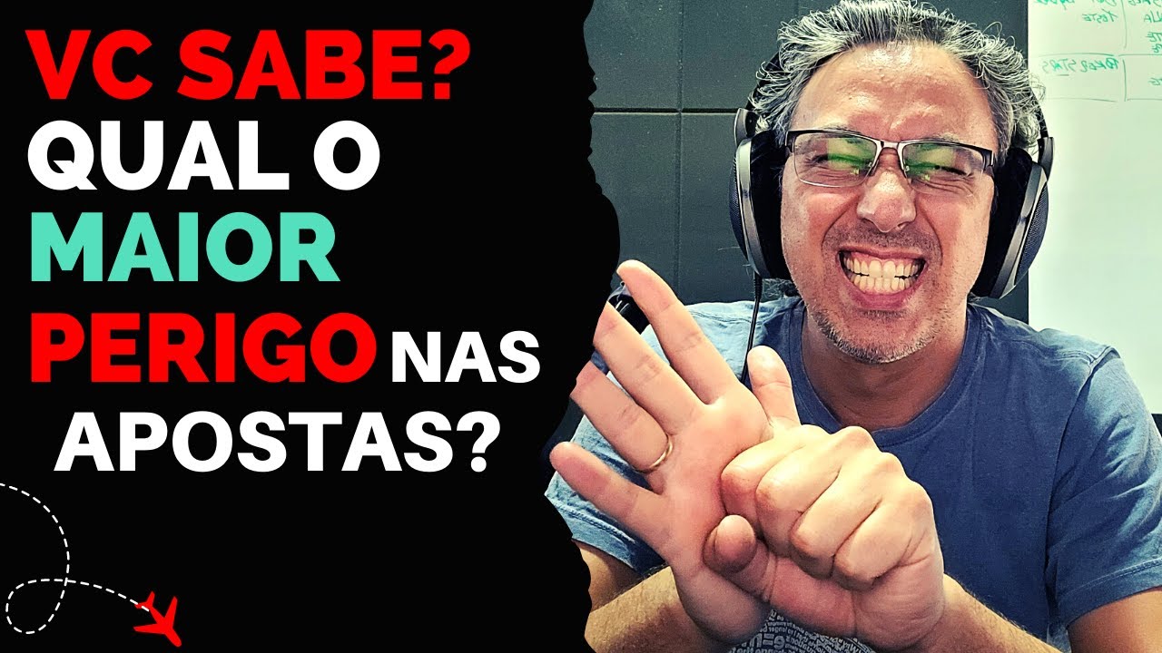 Este é o MAIOR PERIGO nas Apostas ESPORTIVAS