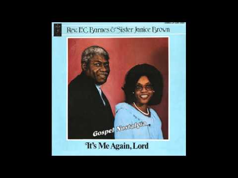 "It's Me Again Lord" (Original)(1981) Rev. F. C. Barnes & Sister Janice Brown