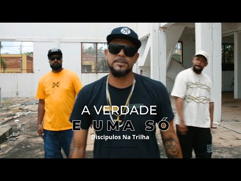 A Verdade É Uma Só - Discípulos Na Trilha - Rap Gospel