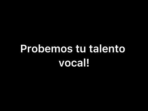 Probemos tu talento vocal pt5