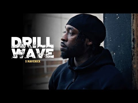 S Maverick - Drill Wave [Music Video]