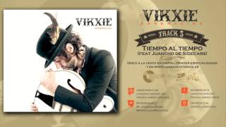 05 VIKXIE - Tiempo al tiempo (feat. Juancho de Sidecars)