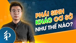Chứng khoán Phái sinh VS Cơ sở: 5 điểm khác biệt mọi nhà đầu tư cần biết