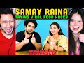 SAMAY RAINA Tries Food Hacks Reaction! | Sahiba Bali | Zomato