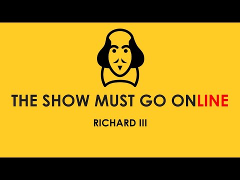 Richard the Third (The Show Must Go Online, webcam, 2020)