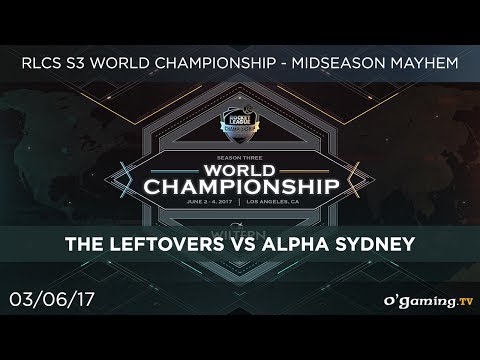 The Leftovers vs Alpha Sydney - RLCS World S3 2017 - Phase Finale - Loser's Round 2 - Rocket League