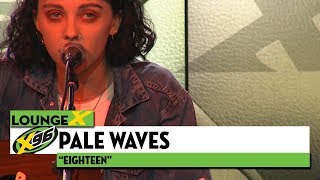Pale Waves &quot;Eighteen&quot; | X96 Lounge X