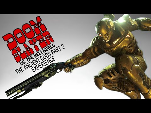 The Ancient Gods (Part 2) Experience - Doom Eternal