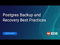 Postgres Backup And Recovery Best Practices