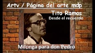 Milonga para Don Pedro - Miguel Angel Ramos - (Tito Ramos) - Mar del Plata - Mechongue