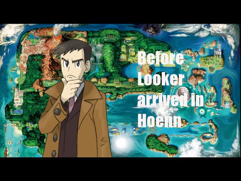 Before Looker arrived in Hoenn #1