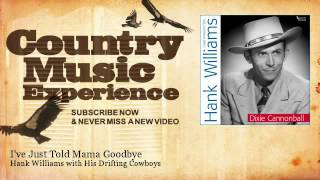 Hank Williams with His Drifting Cowboys - I&#39;ve Just Told Mama Goodbye - Country Music Experience