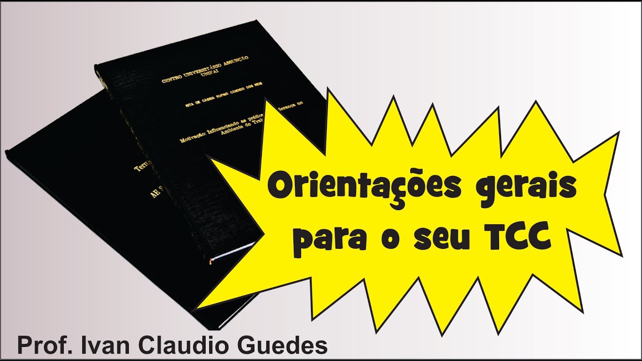 Como fazer um TCC Trabalho de Conclusão de Curso Orientações gerais