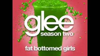 Glee Cast Fat Bottomed Girls Full Song - The Glee Cast Sing Queen&#39;s Fat Bottomed Girls