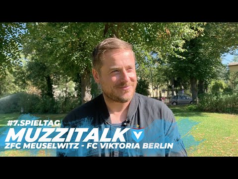 Muzzitalk 7. Spieltag: ZFC Meuselwitz - FC Viktoria Berlin