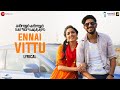 Ennai Vittu Lyrical Kannum Kannum Ko