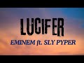 EMINEM LUCIFER FEAT SLY PYPER Lyrics