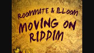 ROOMMATE & ILLOOM - MOVING ON RIDDIM - KING DUBBIST 2012