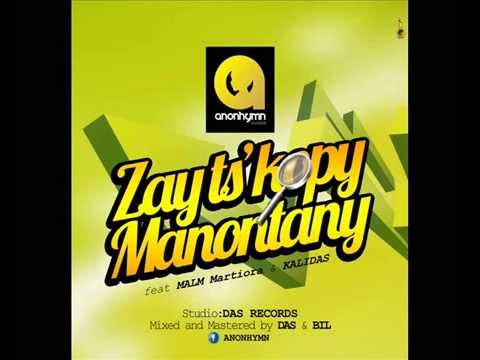 ZAY TS'KOPY MANONTANY - ANONHYMN feat MALM MARTIORA  & KALIDAS